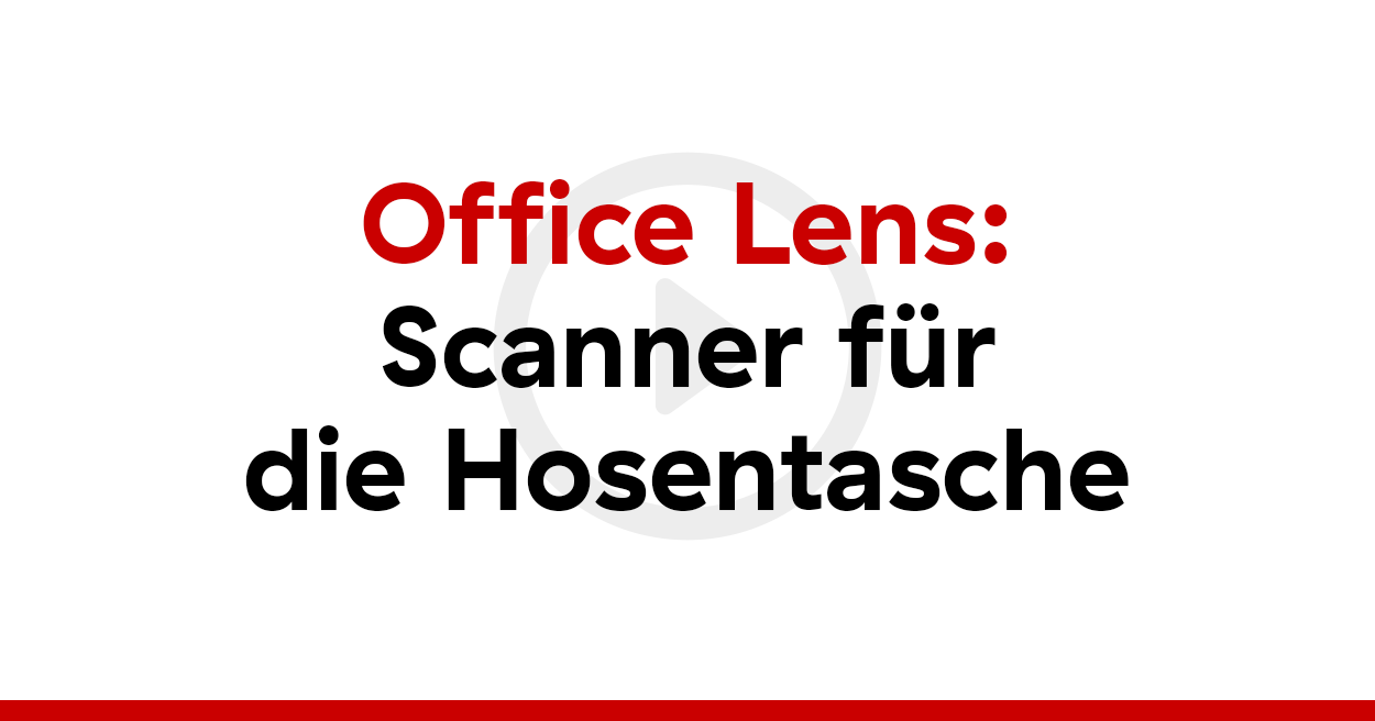 Office Lens: Scanner für die Hosentasche