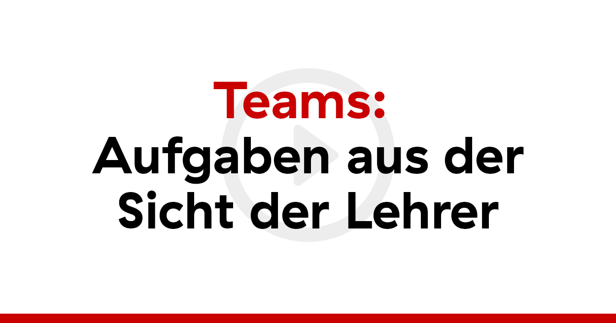 Teams: Aufgaben aus Sicht der Lehrer