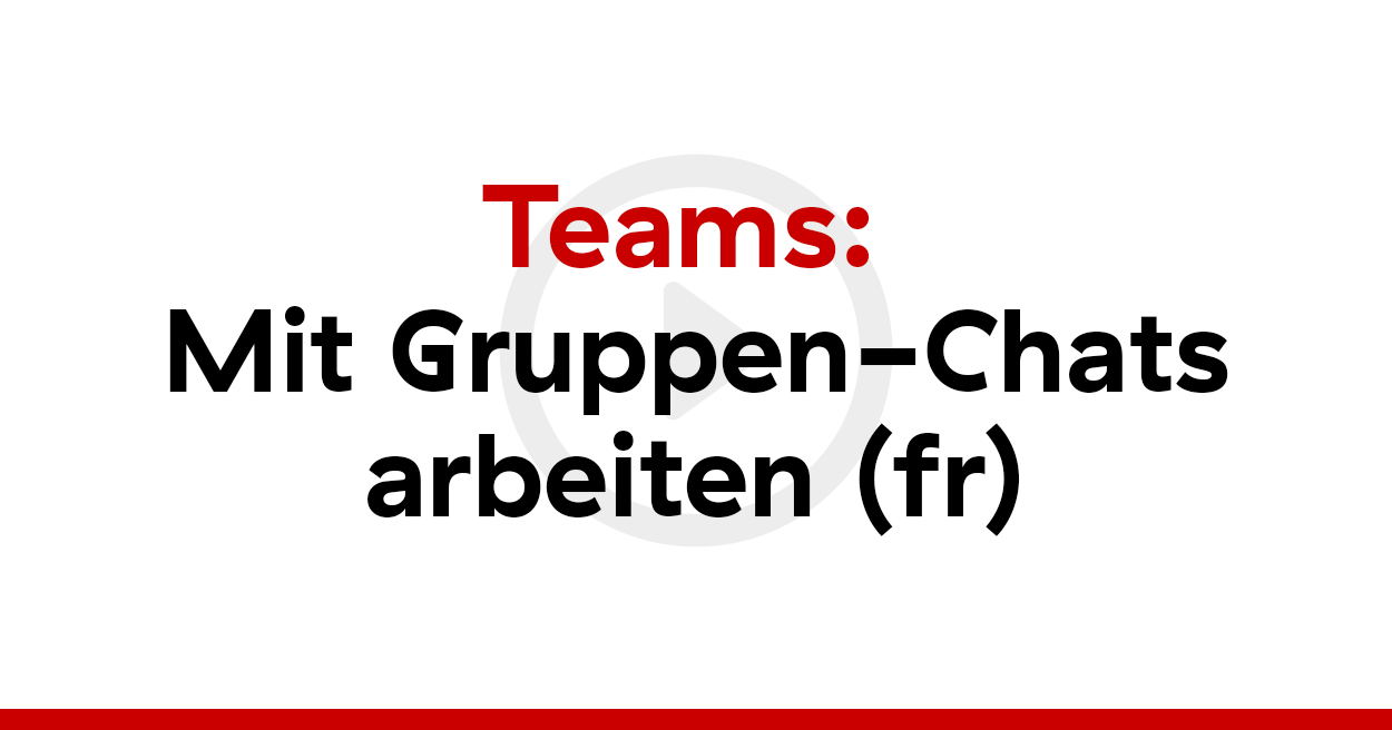 Teams: Mit Gruppen-Chats arbeiten (fr)