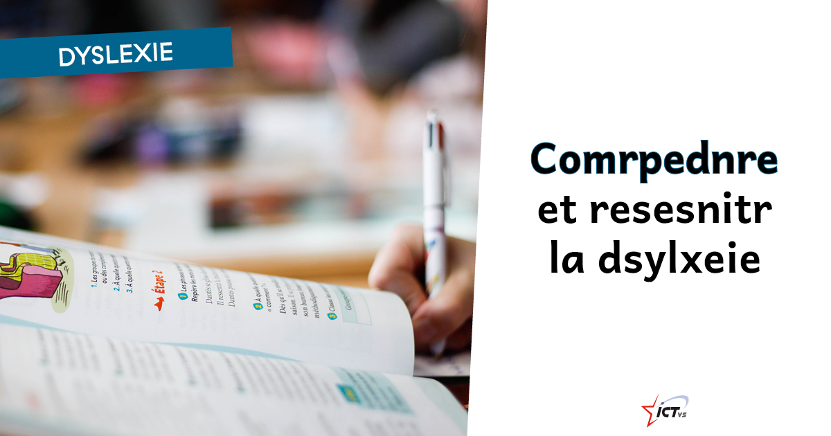 Comprendre et ressentir la dyslexie