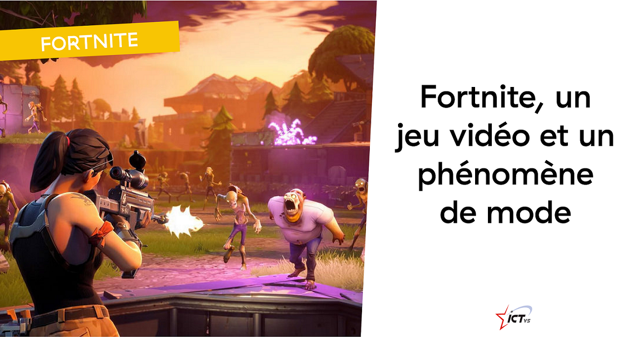 Fortnite, plus qu'un jeu, un phénomène de mode